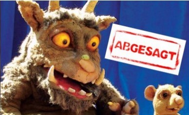 Grüffelo abgesagt